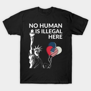 No Human Is Illegal Here (On Stolen Land) T-Shirt
